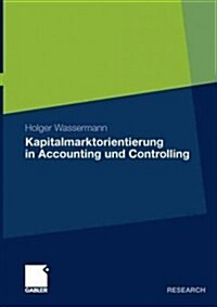 Kapitalmarktorientierung in Accounting Und Controlling (Paperback)