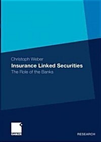 Insurance Linked Securities: The Role of the Banks (Paperback, 2011)