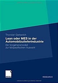Lean Oder Mes in Der Automobilzulieferindustrie : Ein Vorgehensmodell Zur Fallspezifischen Auswahl (Paperback)