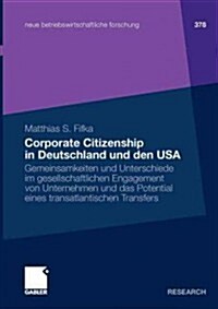 Corporate Citizenship in Deutschland Und Den USA: Gemeinsamkeiten Und Unterschiede Im Gesellschaftlichen Engagement Von Unternehmen Und Das Potential (Paperback, 2011)