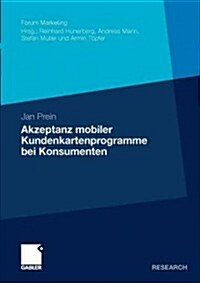 Akzeptanz Mobiler Kundenkartenprogramme Bei Konsumenten (Paperback)