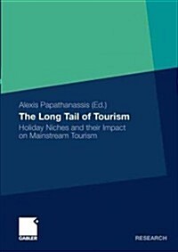 The Long Tail of Tourism: Holiday Niches and Their Impact on Mainstream Tourism (Paperback, 2011)