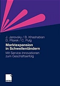 Marktexpansion in Schwellenl?dern: Mit Service-Innovationen Zum Gesch?tserfolg (Paperback, 2011)