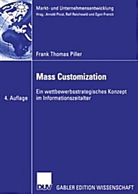 Mass Customization : Ein Wettbewerbsstrategisches Konzept Im Informationszeitalter (Paperback, 4th 4. Aufl. 2006 ed.)