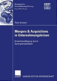 Mergers & Acquisitions in Unternehmungskrisen: Krisenbew?tigung Durch Synergierealisation (Paperback, 2007)