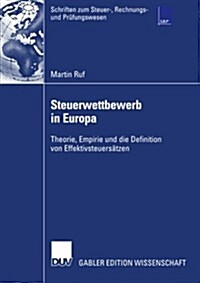 Steuerwettbewerb in Europa: Theorie, Empirie Und Die Definition Von Effektivsteuers?zen (Paperback, 2007)