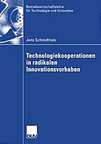 Technologiekooperationen in Radikalen Innovationsvorhaben (Paperback)