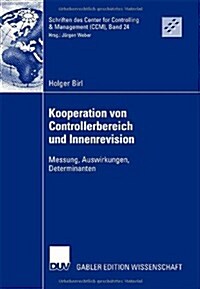 Kooperation Von Controllerbereich Und Innenrevision: Messung, Auswirkungen, Determinanten (Paperback, 2007)