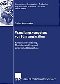 Wandlungskompetenz Von F?rungskr?ten: Konstrukterschlie?ng, Modellentwicklung Und Empirische ?erpr?ung (Paperback, 2007)