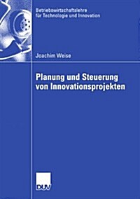 Planung Und Steuerung Von Innovationsprojekten (Paperback)