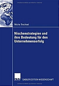 Nischenstrategien Und Ihre Bedeutung F? Den Unternehmenserfolg (Paperback, 2007)