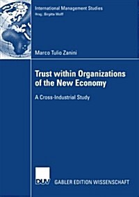 Trust Within Organizations of the New Economy: A Cross-Industrial Study (Paperback, 2007)