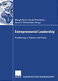 Entrepreneurial Leadership: Profilierung in Theorie Und Praxis (Paperback, 2008)