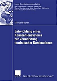 Entwicklung Eines Kennzahlensystems Zur Vermarktung Touristischer Destinationen (Paperback)