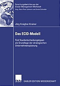 Das Ecid-Modell: F?f Kaufentscheidungstypen ALS Grundlage Der Strategischen Unternehmensplanung (Paperback, 2008)