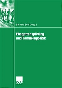 Ehegattensplitting Und Familienpolitik (Paperback)