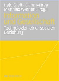 Information Und Gesellschaft: Technologien Einer Sozialen Beziehung (Paperback, 2008)