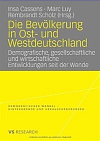 Die Bev?kerung in Ost- Und Westdeutschland: Demografische, Gesellschaftliche Und Wirtschaftliche Entwicklungen Seit Der Wende (Paperback, 2009)