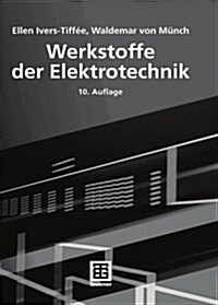 Werkstoffe Der Elektrotechnik (Paperback, 10, 10., Uberarb. U)