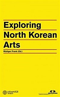 Exploring North Korean Arts (Paperback)