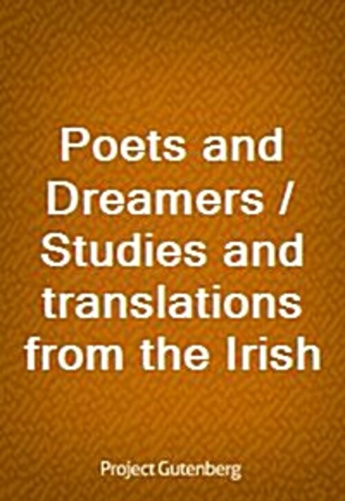 Poets and Dreamers / Studies and translations from the Irish