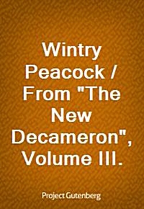 Wintry Peacock / From The New Decameron, Volume III.