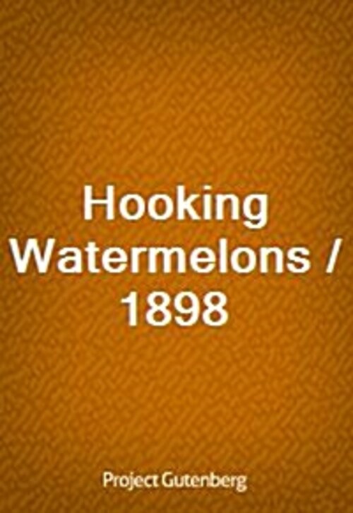 Hooking Watermelons / 1898