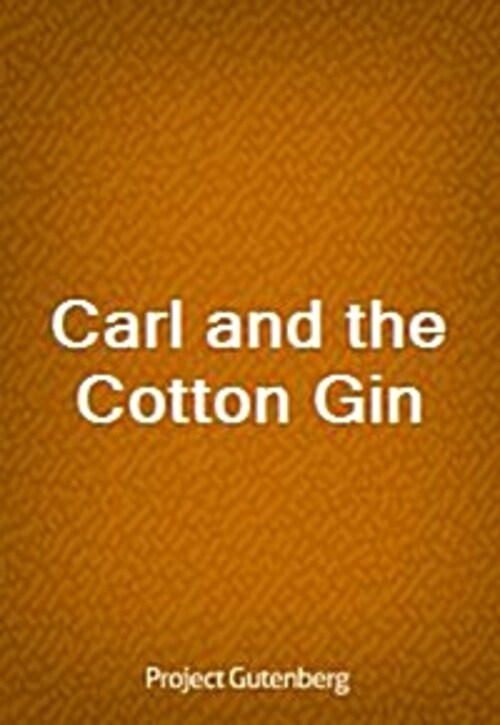 Carl and the Cotton Gin