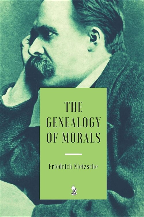 The Genealogy of Morals: A Polemic (Paperback)