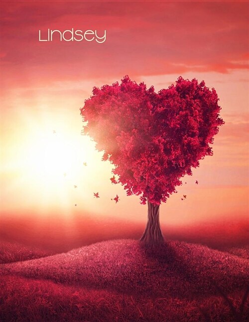 Lindsey: Pretty Red Heart Tree Landscape Theme, Personalized Book with Name, Notebook, Journal or Diary, 105 Lined Pages, Birth (Paperback)