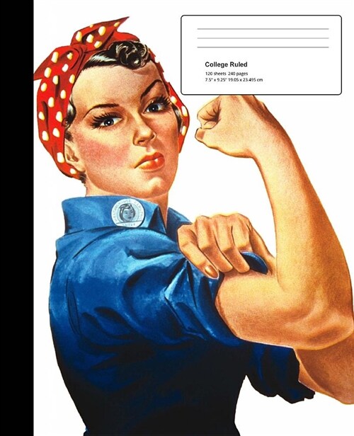 College Ruled: 120 Sheets, 240 Pages, Composition Book Americana Rosie the Riveter USA Design Notebook (Paperback)