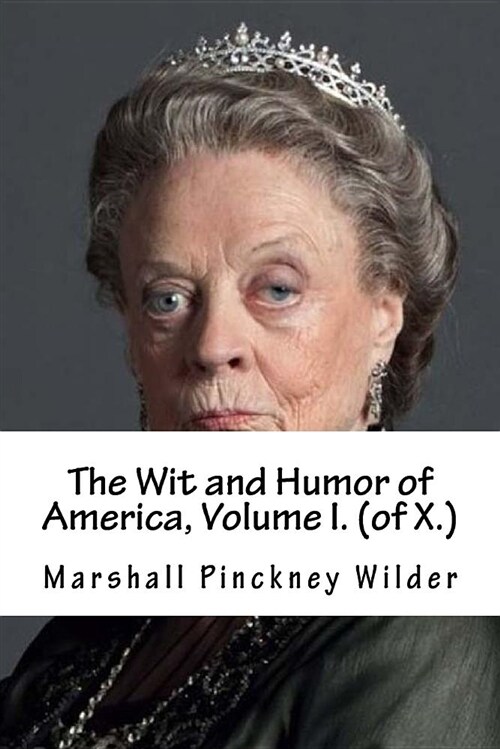 The Wit and Humor of America, Volume I. (of X.) (Paperback)