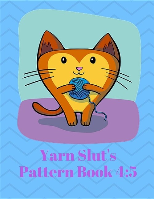 Yarn Slut Pattern Book 4: 5 (Paperback)