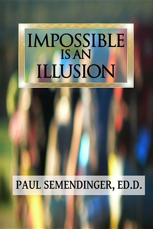 Impossible Is an Illusion (Paperback)