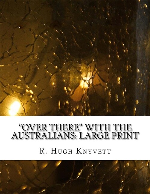 over There with the Australians: Large Print (Paperback)