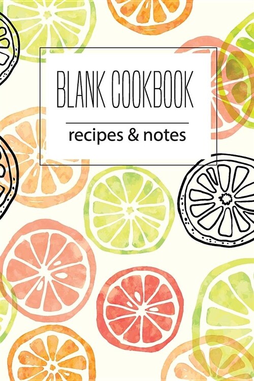 Blank Cookbook Recipes & Notes: Family Blank Recipes Journal Cookbook & Note Food Cookbook Design Food Cooking Education Outdoor Professional U.S. Coo (Paperback)