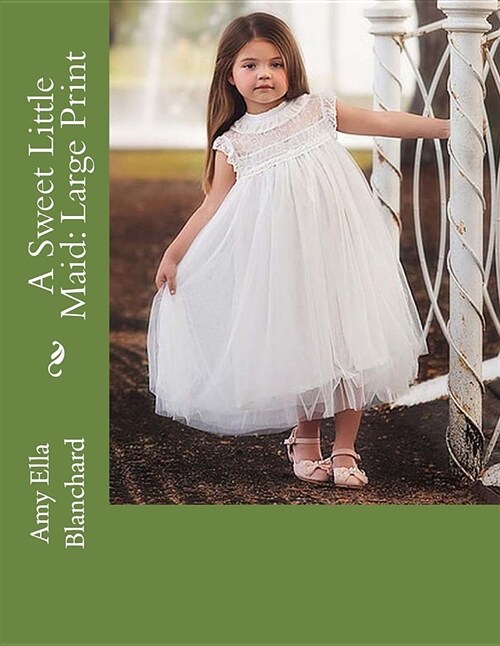 A Sweet Little Maid: Large Print (Paperback)
