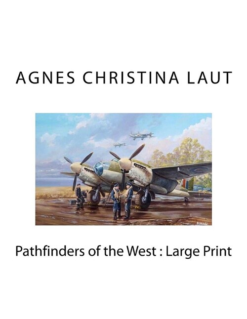 Pathfinders of the West: Large Print (Paperback)