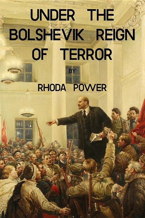 Under the Bolshevik Reign of Terror (Paperback)