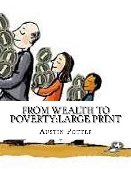 From Wealth to Poverty: Large Print (Paperback)