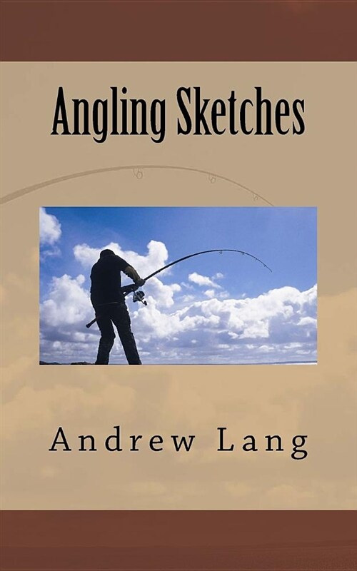 Angling Sketches (Paperback)