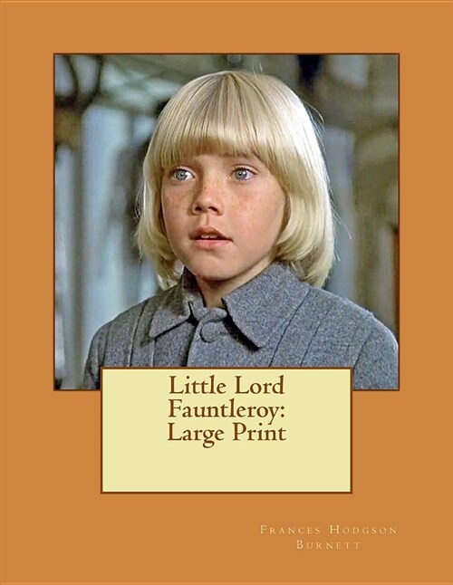 Little Lord Fauntleroy: Large Print (Paperback)
