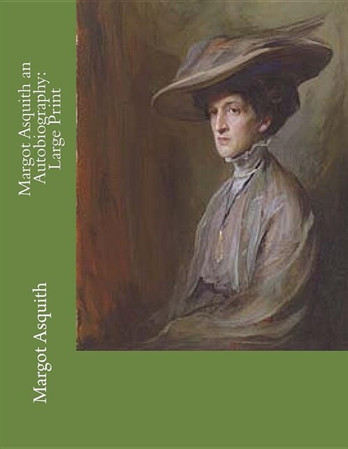Margot Asquith an Autobiography: Large Print (Paperback)