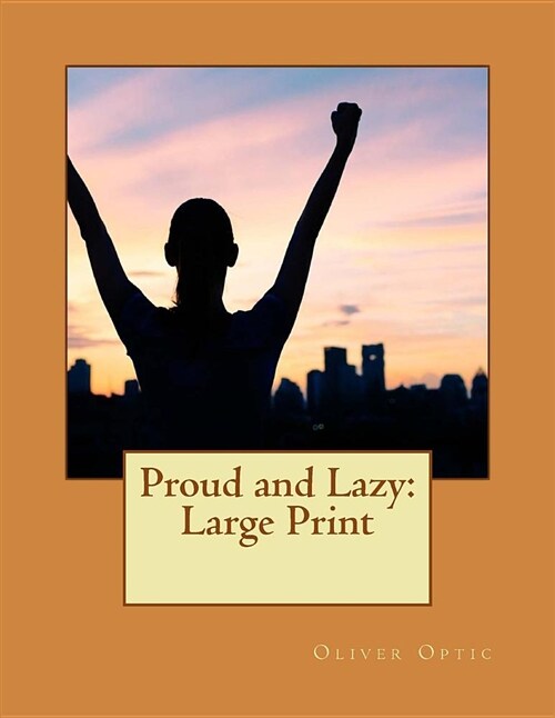Proud and Lazy: Large Print (Paperback)