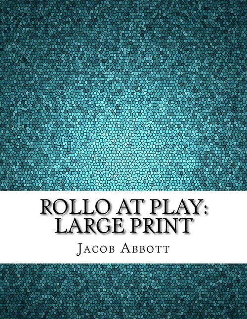 Rollo at Play: Large Print (Paperback)