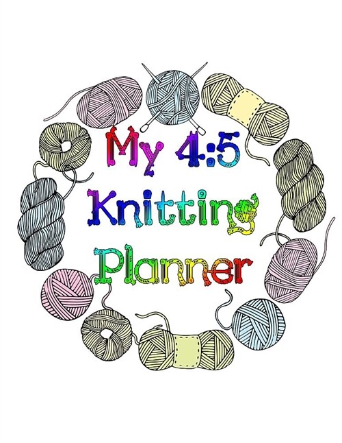 My 4: 5 Knitting Planner: 100 Pages of Knitting Charts (Paperback)