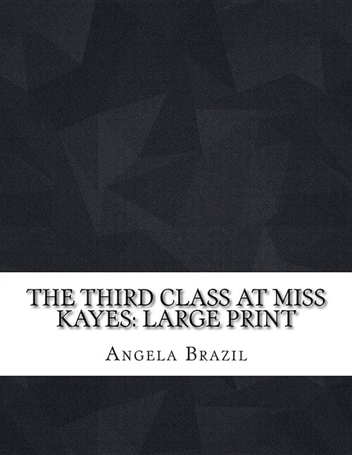 The Third Class at Miss Kayes: Large Print (Paperback)