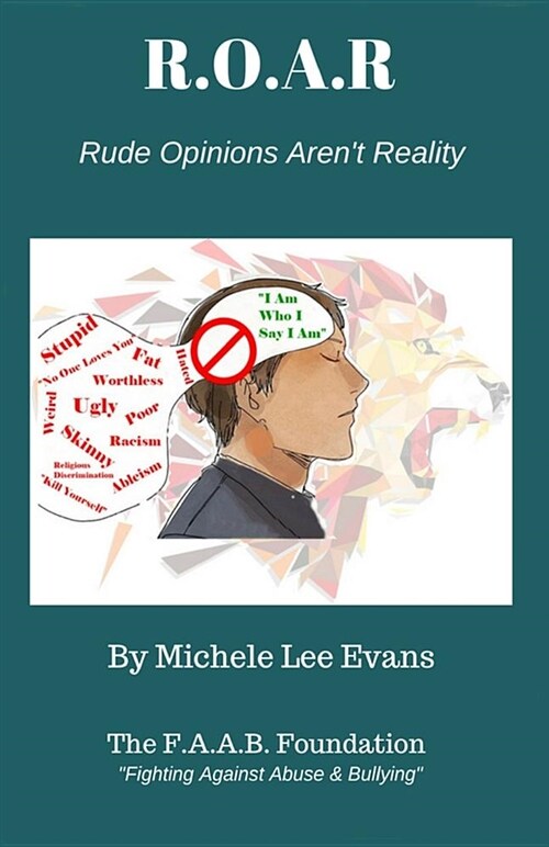 R.O.A.R - Rude Opinions Arent Reality: An Anti-Bullying Guide (Paperback)