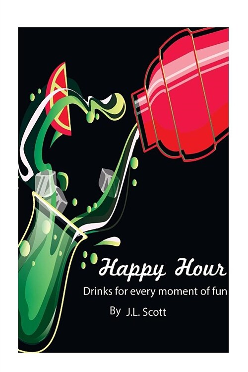 Happy Hour: Drinks for Every Moment (Paperback)