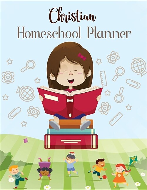 Christian Homeschool Planner: 36 Weekly Multi-Student Homeschool Planner Up to Six Studentsmuti-Student Up to Six, Multiple Children Homeschooling (Paperback)